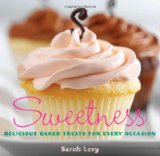 Sweetness Delicious Baked Treats for Every Occasion 2009 9781572840935 Front Cover