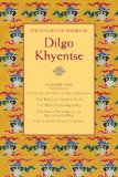 Collected Works of Dilgo Khyentse, Volume Two The Excellent Path to Enlightenment; the Wheel of Investigation; the Wish-Fulfil Ling Jewel; the Heart Treasure of the Enlightened Ones; Hundred Verses of Advic  9781590305935 Front Cover