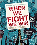 When We Fight, We Win Twenty-First-Century Social Movements and the Activists That Are Transforming Our World  9781620970935 Front Cover