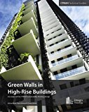 Green Walls in High-Rise Buildings An Output of the CTBUH Sustainability Working Group  9781864705935 Front Cover