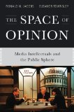 Space of Opinion Media Intellectuals and the Public Sphere cover art