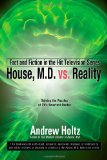 House M. D. vs. Reality Fact and Fiction in the Hit Television Series 2011 9780425238936 Front Cover