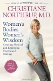 Women's Bodies, Women's Wisdom (Revised Edition) Creating Physical and Emotional Health and Healing 2010 9780553807936 Front Cover