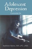 Adolescent Depression Outside/in 2005 9780595359936 Front Cover