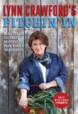 Lynn Crawford's Pitchin' In More Than 100 Great Recipes from Simple Ingredients 2012 9780670065936 Front Cover