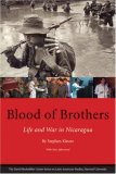 Blood of Brothers Life and War in Nicaragua, with New Afterword cover art