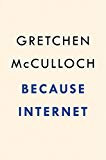 Because Internet Understanding the New Rules of Language  9780735210936 Front Cover