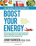 150 Most Effective Ways to Boost Your Energy The Surprising, Unbiased Truth about Using Nutrition, Exercise, Supplements, Stress Relief, and Personal Empowerment to Stay Energized All Day  9780785835936 Front Cover
