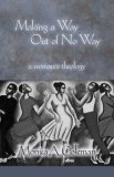 Making a Way Out of No Way A Womanist Theology