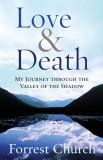 Love and Death My Journey Through the Valley of the Shadow  9780807072936 Front Cover