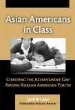 Asian Americans in Class Charting the Achievement Gap among Korean American Youth cover art