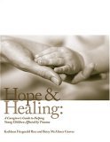Hope and Healing A Caregiver's Guide to Helping Young Children Affected by Trauma cover art