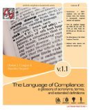 Language of Compliance : A Glossary of Terms, Acronyms, and Extended Definitions 2006 9780972903936 Front Cover