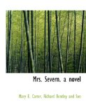 Mrs Severn a Novel 2010 9781140484936 Front Cover