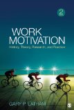 Work Motivation History, Theory, Research, and Practice