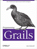 Programming Grails Best Practices for Experienced Grails Developers 2013 9781449323936 Front Cover