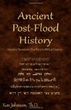 Ancient Post-Flood History Historical Documents That Point to Biblical Creation 2010 9781449927936 Front Cover