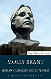 Molly Brant Mohawk Loyalist and Diplomat 2015 9781459728936 Front Cover