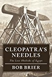 Cleopatra's Needles The Lost Obelisks of Egypt  9781474242936 Front Cover