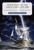 Four Years on the Great Lakes, 1813-1816 The Journal of Lieutenant David Wingfield, Royal Navy 2009 9781554883936 Front Cover