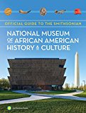 Official Guide to the Smithsonian National Museum of African American History and Culture  9781588345936 Front Cover