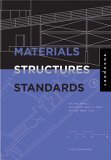Materials, Structures, and Standards All the Details Architects Need to Know but Can Never Find 2006 9781592531936 Front Cover