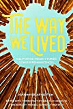 The Way We Lived: California Indian Stories, Songs, and Reminiscences  9781597143936 Front Cover