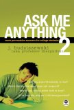 Ask Me Anything 2 More Provocative Answers for College Students 2008 9781600061936 Front Cover