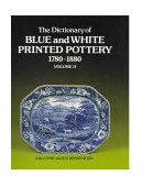 Dictionary of Blue and White Printed Pottery, 1780-1880 1989 9781851490936 Front Cover