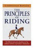 Principles of Riding The Official Instruction Handbook of the German National Equestrian Federation 3rd 9781872082936 Front Cover