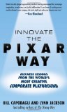 Innovate the Pixar Way: Business Lessons from the World's Most Creative Corporate Playground  9780071638937 Front Cover