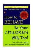 How to Behave So Your Children Will, Too!  cover art