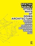 Spatial Agency: Other Ways of Doing Architecture 