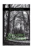 Wooded Sanctuary 2004 9780595310937 Front Cover
