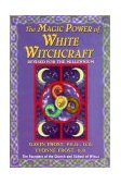 Magic Power of White Witchcraft 2nd 1999 Revised  9780735200937 Front Cover
