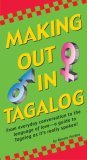 Making Out in Tagalog (Tagalog Phrasebook) 2005 9780804836937 Front Cover