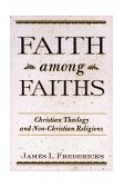 Faith among Faiths Christian Theology and Non-Christian Religions cover art
