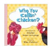Who You Callin' Chicken? 2003 9780810945937 Front Cover