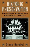 Historic Preservation Collective Memory and Historic Identity 1996 9780813522937 Front Cover
