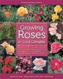 Growing Roses in Cold Climates Revised and Updated Edition 2012 9780816675937 Front Cover