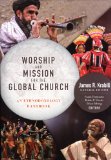 Worship and Mission for the Global Church An Ethnodoxology Handbook