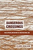 Dangerous Crossings Race, Species, and Nature in a Multicultural Age  9781107622937 Front Cover