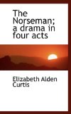 Norseman; a Drama in Four Acts 2009 9781116941937 Front Cover