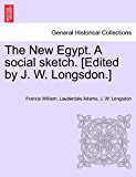 New Egypt a Social Sketch [Edited by J W Longsdon ] 2011 9781241496937 Front Cover