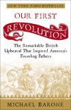 Our First Revolution The Remarkable British Upheaval That Inspired America's Founding Fathers cover art