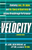 Velocity Combining Lean, Six Sigma, and the Theory of Constraints to Accelerate Business Improvement: A Business Novel  9781439158937 Front Cover