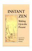 Instant Zen Waking up in the Present 1994 9781556431937 Front Cover