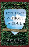 Excellence Without a Soul How a Great University Forgot Education  9781586483937 Front Cover