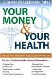 Your Money and Your Health How to Find Affordable, High-Quality Healthcare 2006 9781591023937 Front Cover