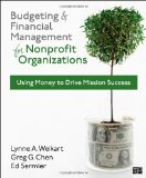 Budgeting and Financial Management for Nonprofit Organizations Using Money to Drive Mission Success
